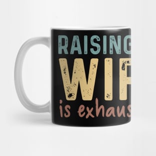 Raising My Wife Exhausting Gift Mug